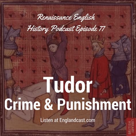 Crime and Punishment The Tudors .